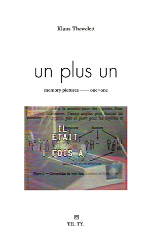 Un plus un. Images, mémoire - Klaus Theweleit