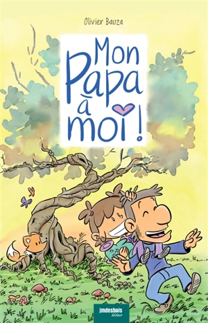 Mon papa à moi ! - Olivier Bauza