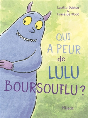 Qui a peur de Lulu Boursouflu ? - Lucille Dubisy