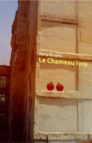 Le chameau ivre - Alma Rivière