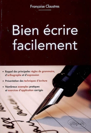 Bien écrire facilement - Françoise Claustres