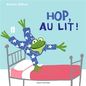 Hop, au lit ! - Nicholas Oldland