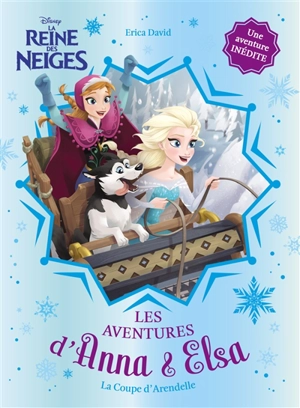 Anna & Elsa. La coupe d'Arendelle - Walt Disney company