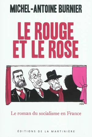 Le rouge et le rose : le roman du socialisme en France - Michel-Antoine Burnier