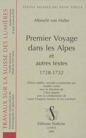 Premier voyage dans les Alpes : et autres textes : 1728-1732 - Albrecht von Haller