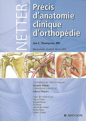 Netter, précis d'anatomie clinique d'orthopédie - Jon C. Thompson