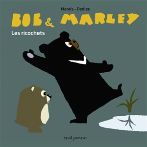 Bob & Marley. Les ricochets - Frédéric Marais