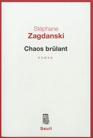 Chaos brûlant - Stéphane Zagdanski