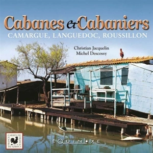 Cabanes & cabaniers - Christian James Jacquelin