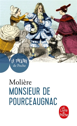 Monsieur de Pourceaugnac - Molière