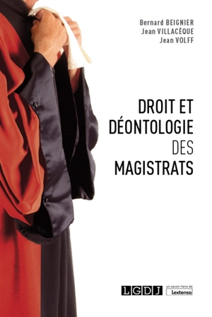 Droit et déontologie des magistrats - Bernard Beignier