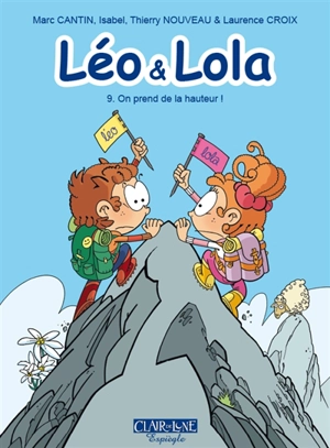 Léo & Lola. Vol. 9. On prend de la hauteur ! - Marc Cantin