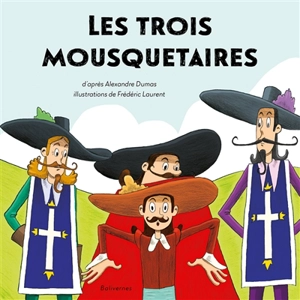 Les trois mousquetaires - Frédéric Laurent