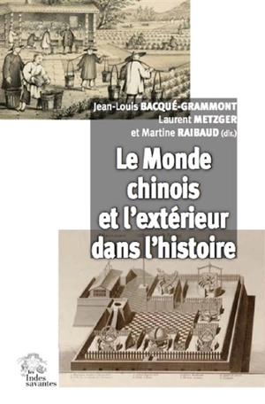 Le monde chinois et l'extérieur dans l'histoire : actes des Journées de l'Orient 2006 - Journées de l'Orient (4 ; 2006 ; La Rochelle)