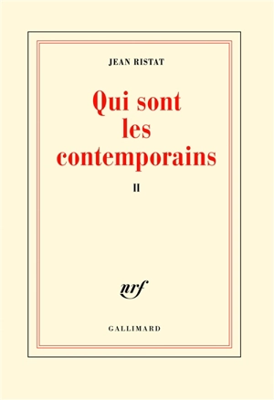 Qui sont les contemporains. Vol. 2 - Jean Ristat