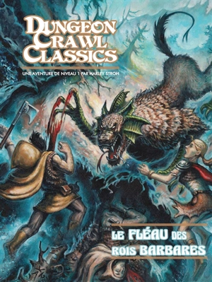 Dungeon crawl classics. Vol. 0. Le fléau des rois barbares - Harley Stroh