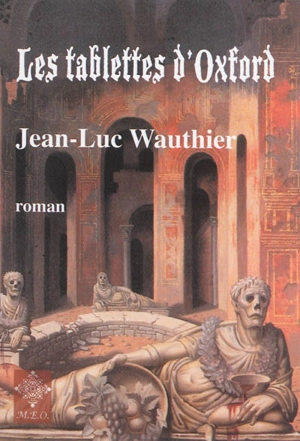 Les tablettes d'Oxford - Jean-Luc Wauthier