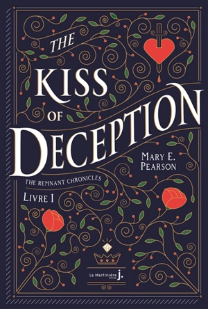 The remnant chronicles. Vol. 1. The kiss of deception - Mary E. Pearson