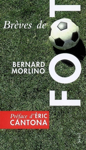 Brèves de foot - Bernard Morlino