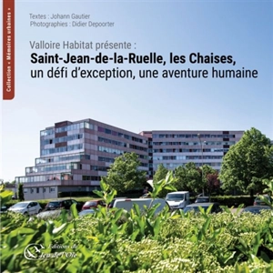 Saint-Jean-de-la-Ruelle, les Chaises, un défi d'exception, une aventure humaine - Johann Gautier