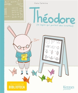 Théodore : le lapin qui portait des lunettes - Cara Carmina