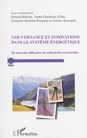 Gouvernance et innovations dans le système énergétique : de nouveaux défis pour les collectivités territoriales