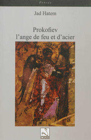 Prokofiev, l'ange de feu et d'acier - Jad Hatem