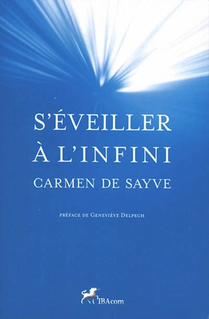 S'éveiller à l'infini - Carmen de Sayve