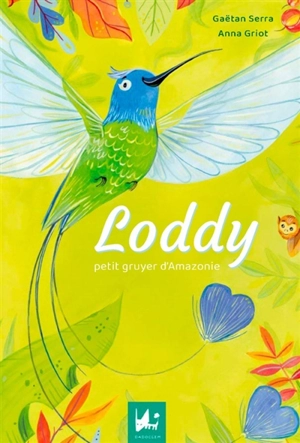 Loddy, petit gruyer d'Amazonie - Gaëtan Serra