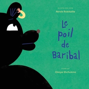 Le poil de Baribal : un conte avec cd - Renée Robitaille