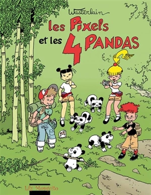 Les Pixels. Vol. 4. Les Pixels et les 4 pandas - Marc Wasterlain