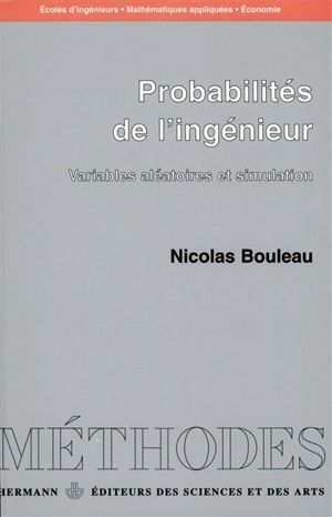 Probabilités de l'ingénieur. Vol. 1. Probabilités de l'ingénieur : variables aléatoires et simulations - Nicolas Bouleau