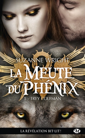 La meute du phénix. Vol. 1. Trey Coleman - Suzanne Wright