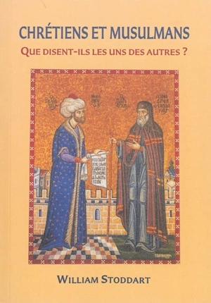 Chrétiens et musulmans : que disent-ils les uns des autres ?