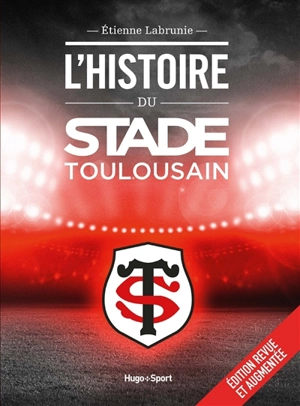 L'histoire du Stade toulousain - Etienne Labrunie