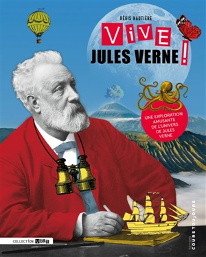 Vive Jules Verne ! : une exploration amusante de l'univers de Jules Verne - Régis Hautière