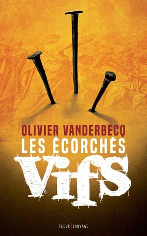Les écorchés vifs : les rédempteurs - Olivier Vanderbecq