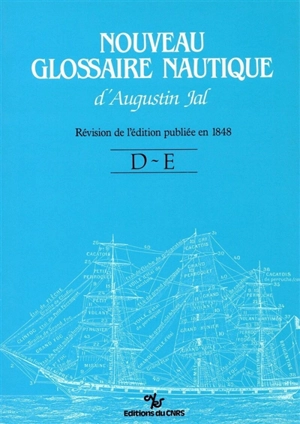 Nouveau glossaire nautique d'Augustin Jal : dictionnaire des termes de la marine à voile : révision de l'édition de 1848. D-E - Auguste Jal