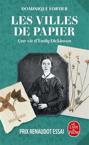 Les villes de papier : une vie d'Emily Dickinson - Dominique Fortier