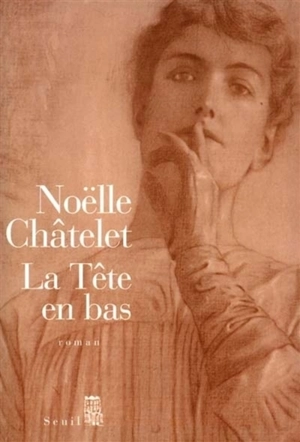 La tête en bas - Noëlle Châtelet