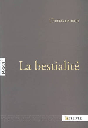 La bestialité - Thierry Galibert