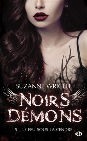 Noirs démons. Vol. 5. Le feu sous la cendre - Suzanne Wright