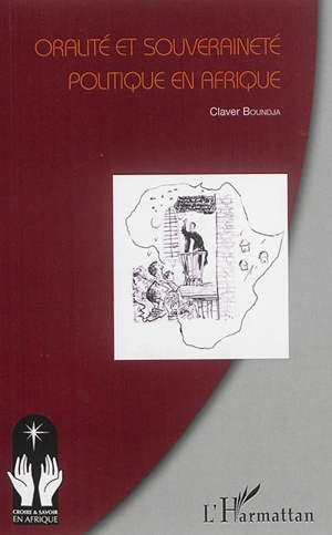 Oralité et souveraineté politique en Afrique - Claver Boundja