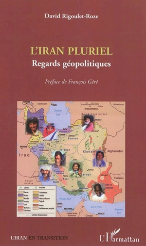 L'Iran pluriel : regards géopolitiques - David Rigoulet-Roze