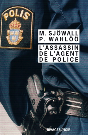 L'assassin de l'agent de police : le roman d'un crime - Maj Sjöwall