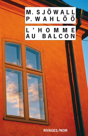 L'homme au balcon : le roman d'un crime - Maj Sjöwall
