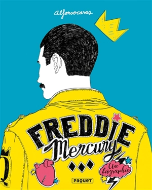 Freddie Mercury : une biographie - Alfonso Casas