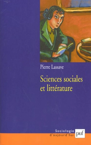 Sciences sociales et littérature : concurrence, complémentarité, interférences - Pierre Lassave