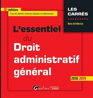 L'essentiel du droit administratif général : 2018-2019 - Ramu de Bellescize