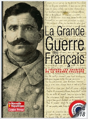 La Grande Guerre des Français : à travers les archives de la grande collecte - Clémentine Vidal-Naquet